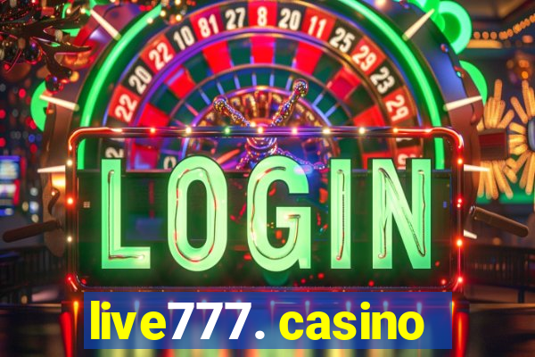 live777. casino