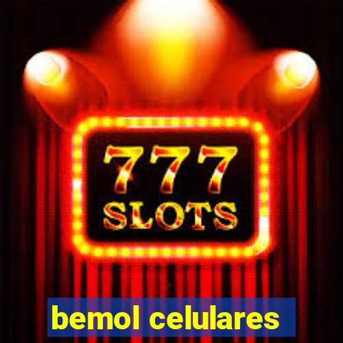 bemol celulares