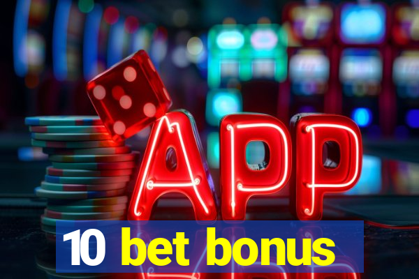 10 bet bonus