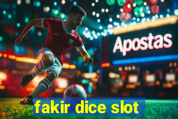 fakir dice slot