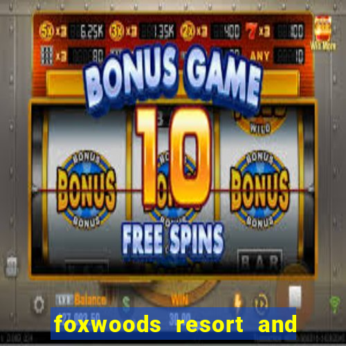 foxwoods resort and casino connecticut