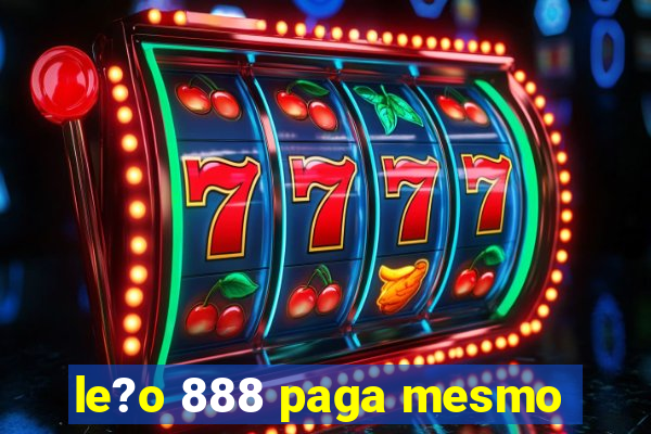 le?o 888 paga mesmo