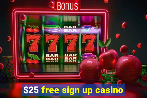 $25 free sign up casino