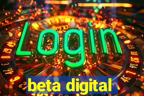 beta digital