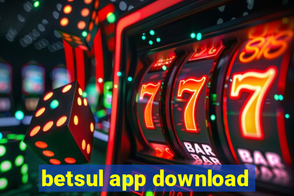 betsul app download