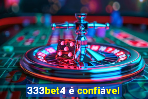 333bet4 é confiável