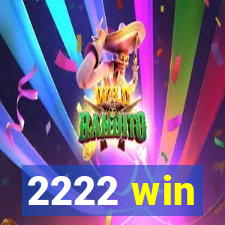 2222 win