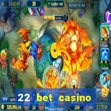 22 bet casino bonus codes