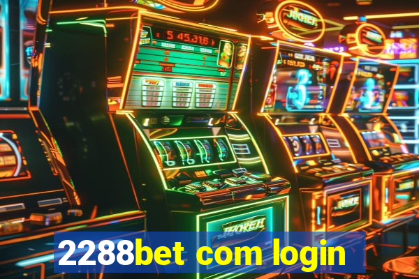 2288bet com login