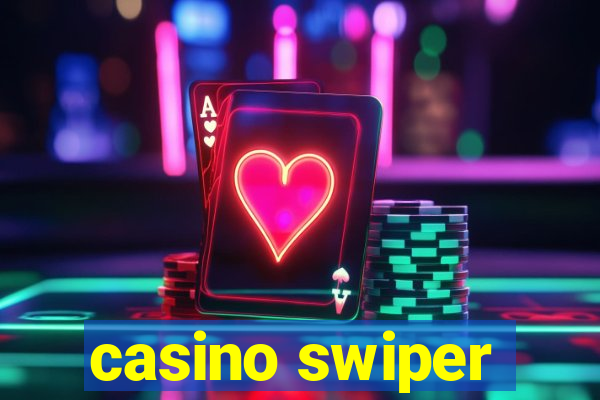 casino swiper