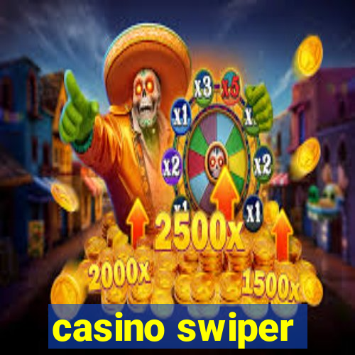 casino swiper