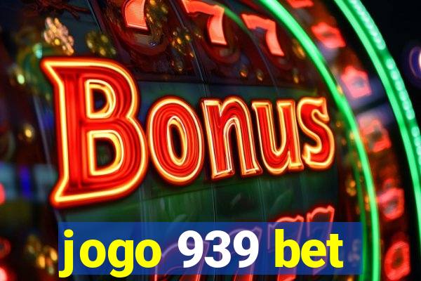 jogo 939 bet