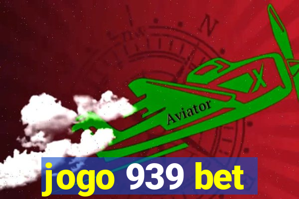 jogo 939 bet