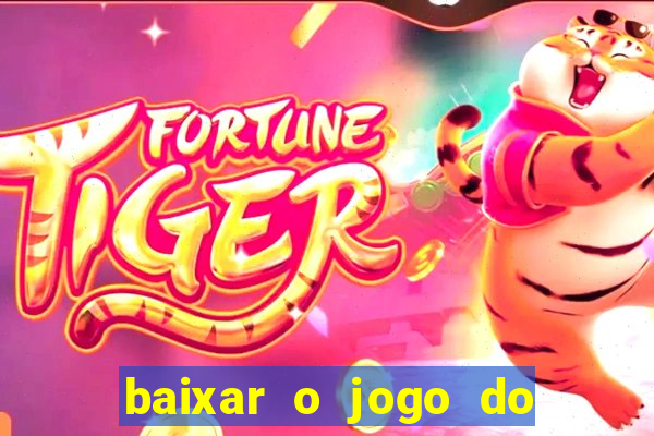 baixar o jogo do tigre original