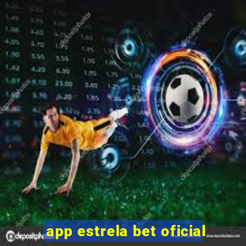 app estrela bet oficial