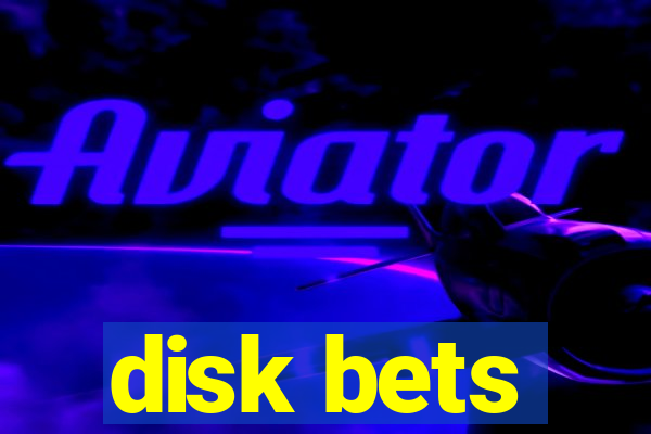 disk bets