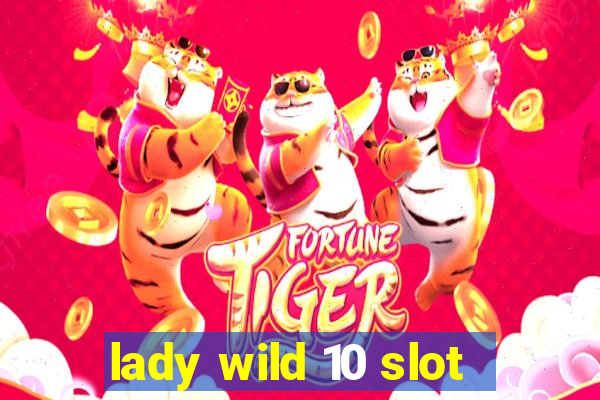 lady wild 10 slot