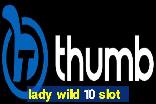 lady wild 10 slot