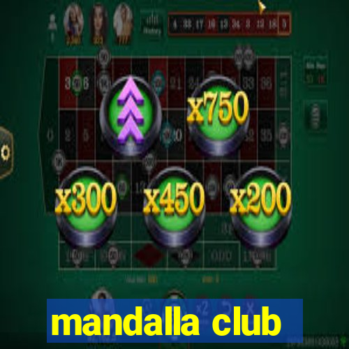 mandalla club