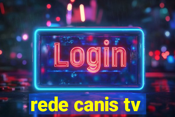 rede canis tv