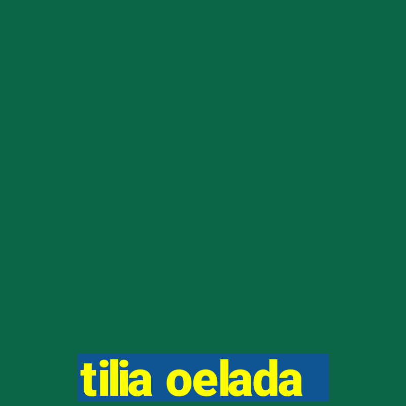 tilia oelada