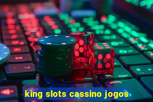 king slots cassino jogos