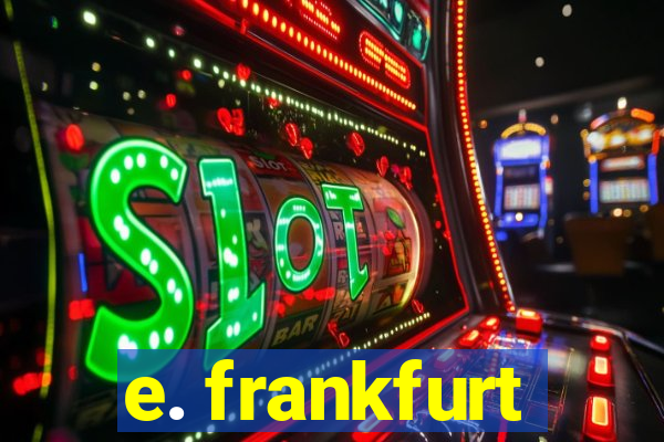 e. frankfurt