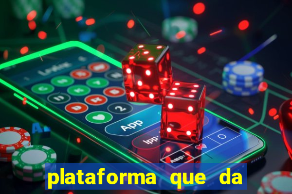 plataforma que da dinheiro pra jogar