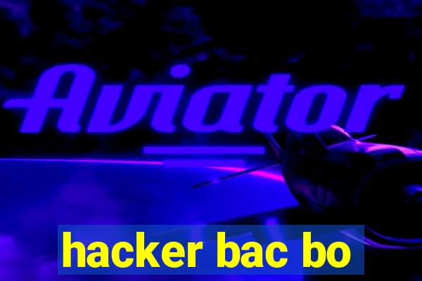 hacker bac bo