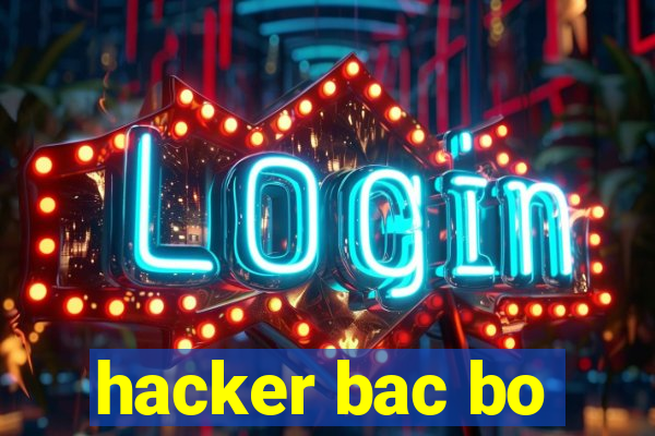 hacker bac bo