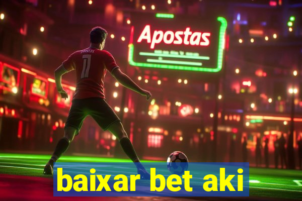 baixar bet aki