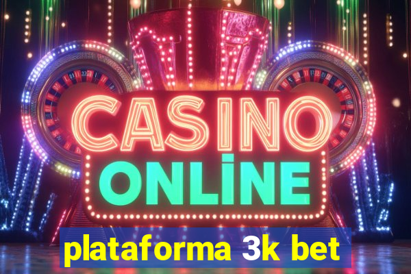 plataforma 3k bet