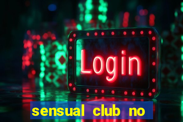 sensual club no esporte interativo