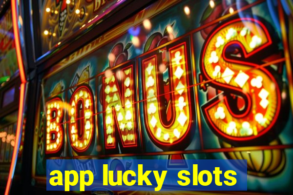 app lucky slots