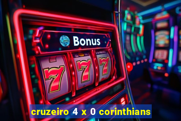 cruzeiro 4 x 0 corinthians