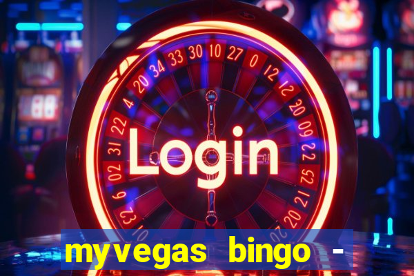 myvegas bingo - bingo games