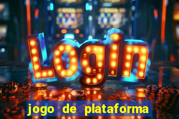 jogo de plataforma para ganhar dinheiro