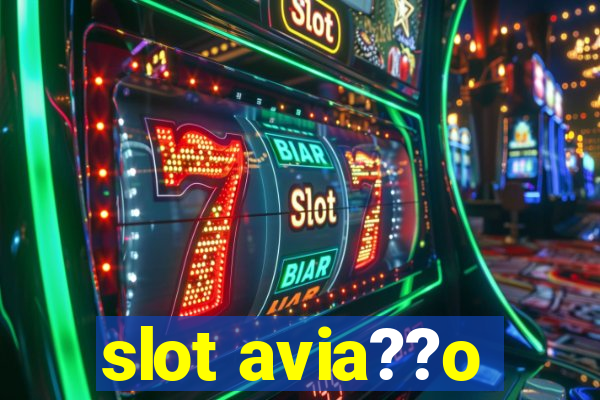 slot avia??o