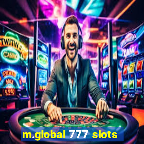 m.global 777 slots