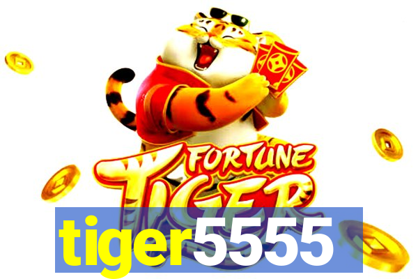 tiger5555