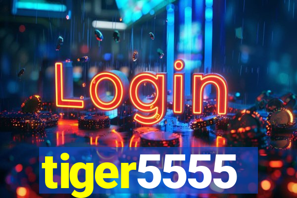 tiger5555