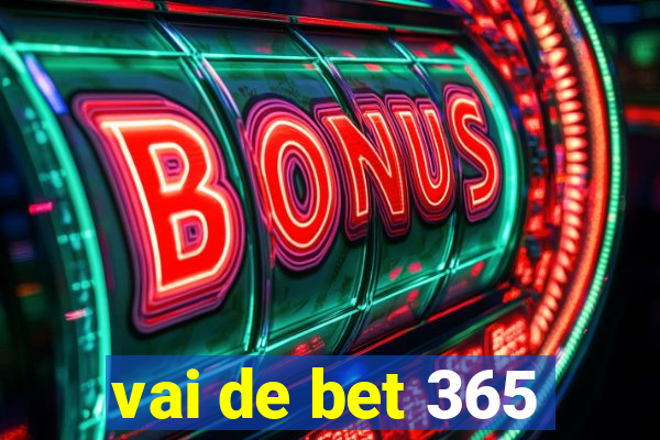 vai de bet 365