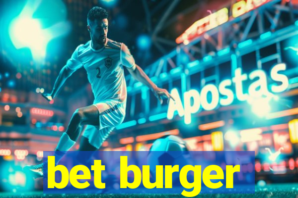 bet burger