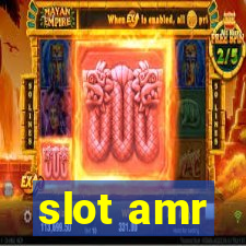 slot amr