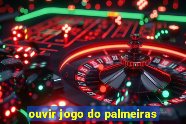 ouvir jogo do palmeiras