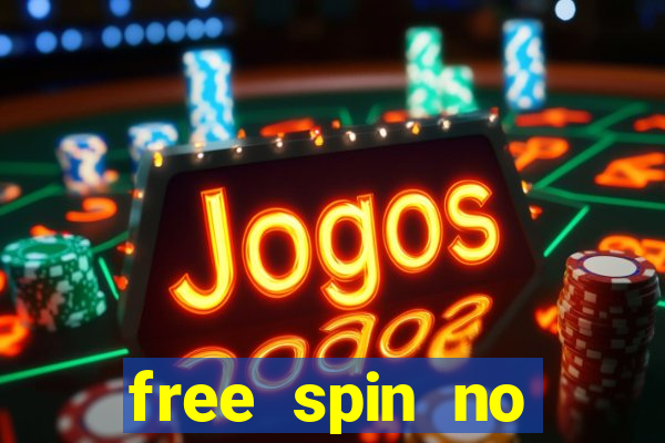 free spin no deposit casinos