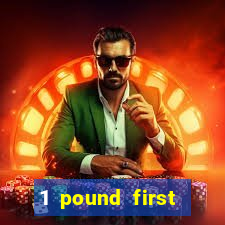 1 pound first deposit casino