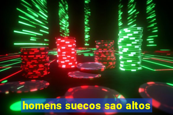 homens suecos sao altos