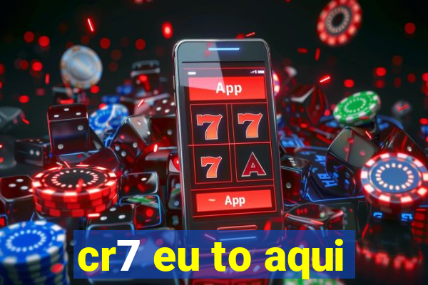 cr7 eu to aqui