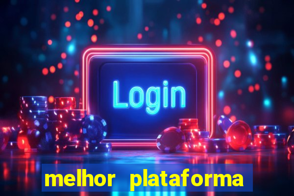 melhor plataforma de apostas slots